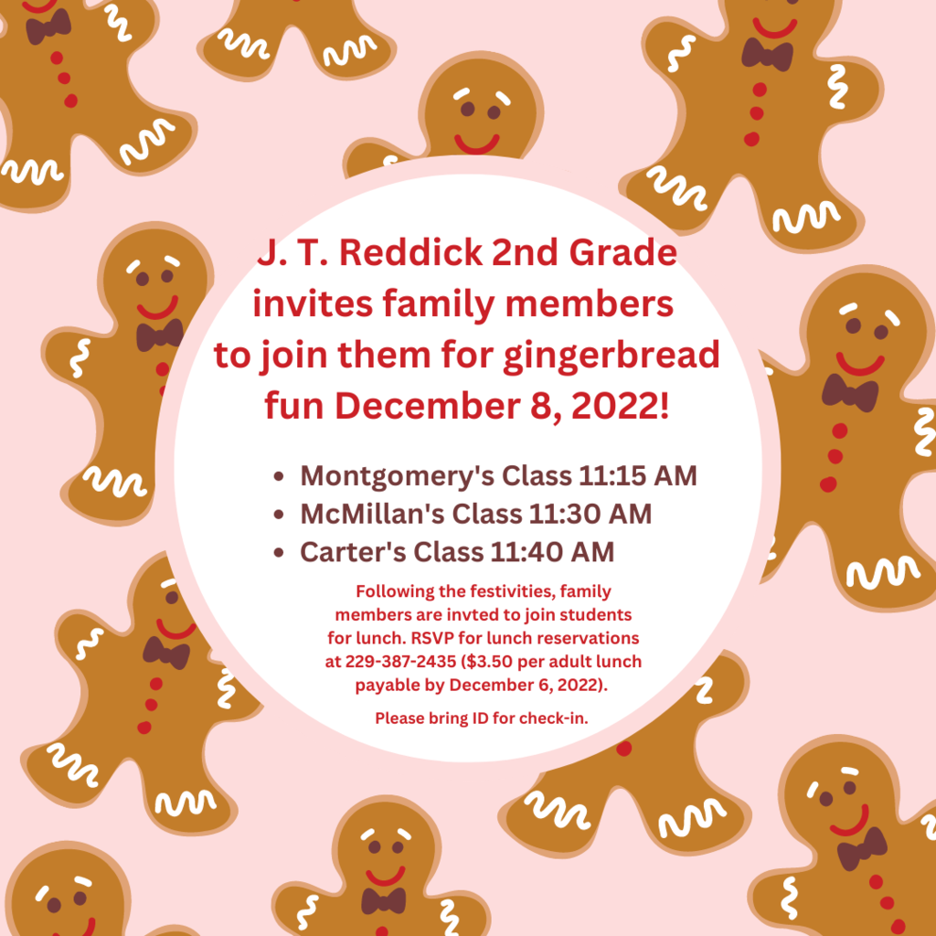 J. T. Reddick 2nd Grade invites family members to join us for gingerbread fun!
